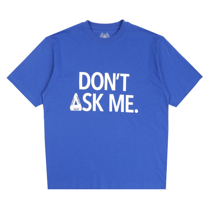 Don't Ask T-Shirt - Deep Sea Blue