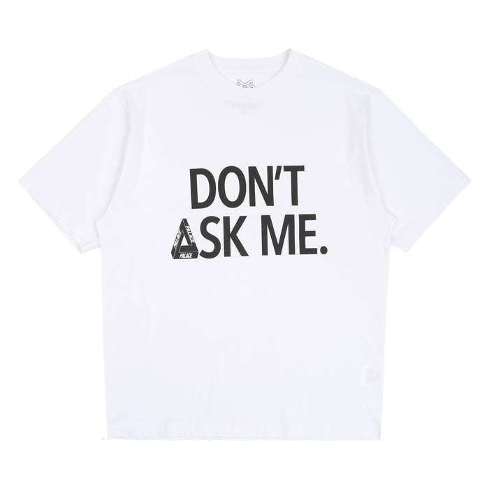 Don't Ask T-Shirt - White