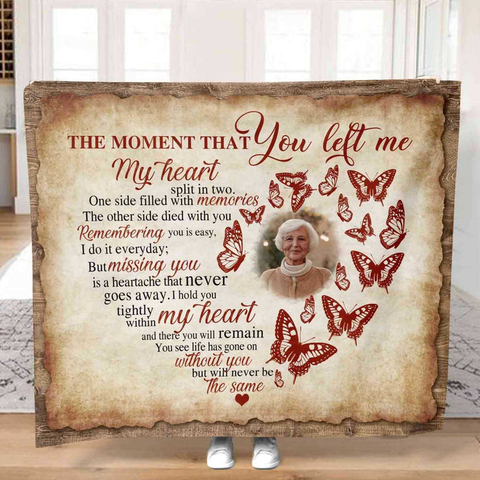 Loss Of Mother Memorial Blankets With Photo, The Moment That You Left Me Condolence Blankets, Mothers Day Gifts For Mom