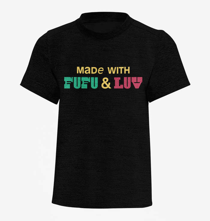 MADE WITH FUFU & LUV KIDS TEE